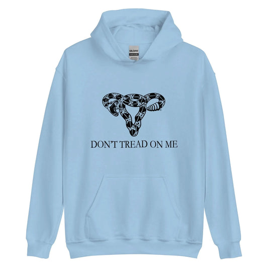 Don’t Tread On Me Feminist Snake Pro Choice Uterus Unisex Hoodie sweatshirt Women’s Abortion Birth control rights Roe V wade My Body My Choice Rebel Girl Rampage