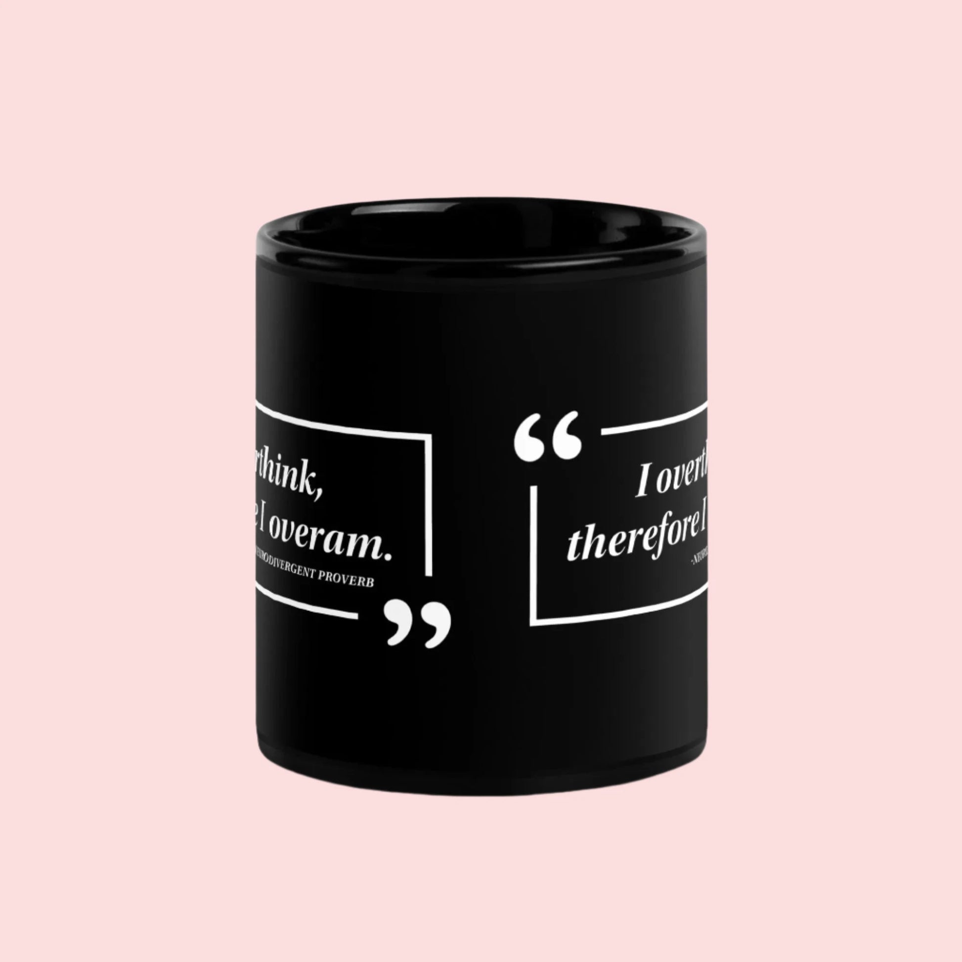 I Overthink Black Ceramic Coffee Mug, Humor proverb, famous quotes, home  drinkware, Anne Lesniak, Rebel Girl Rampage