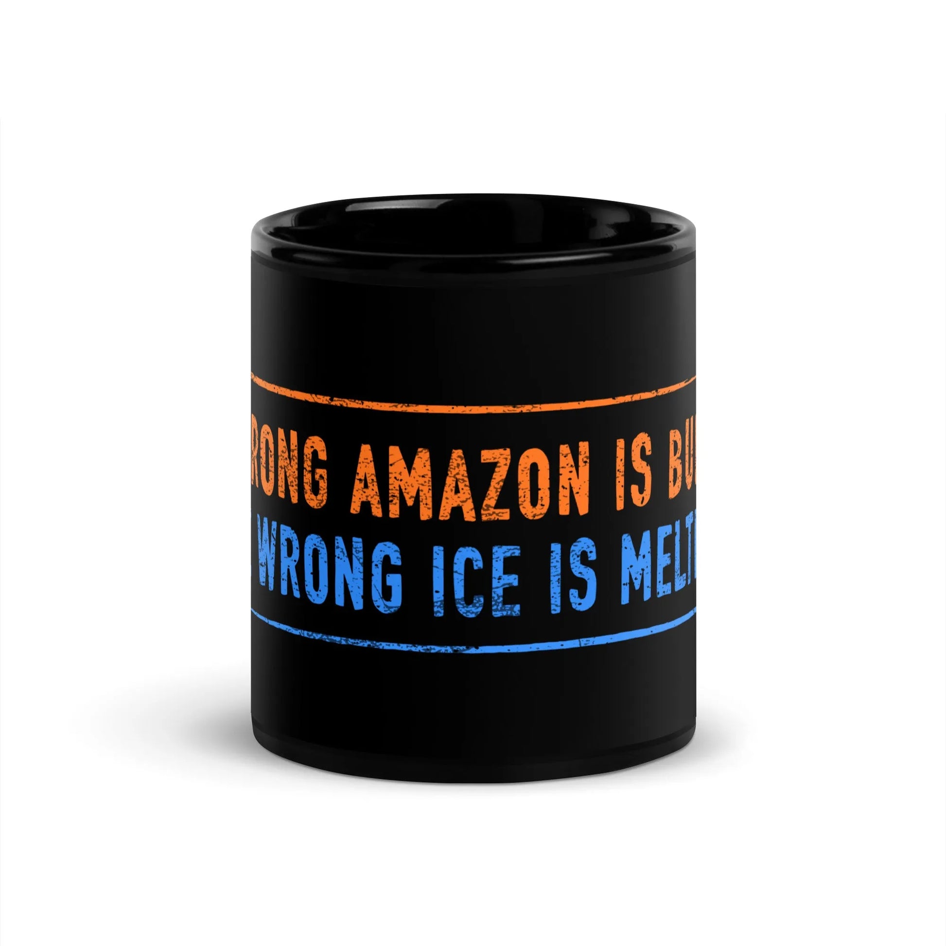 Orange and blue "The Wrong Amazon is Burning, The Wrong Ice is Melting" graphic on a black glossy mug, anti-amazon, anti-ICE, protest mugs,  Rebel Girl Rampage