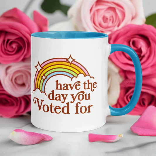 Have The Day You Voted For Ceramic Mug, Rebel Girl Rampage