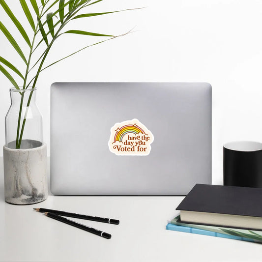 Have the day you voted for Indoor/Outdoor vinyl sticker, rainbows and sparkles, rebel girl rampage