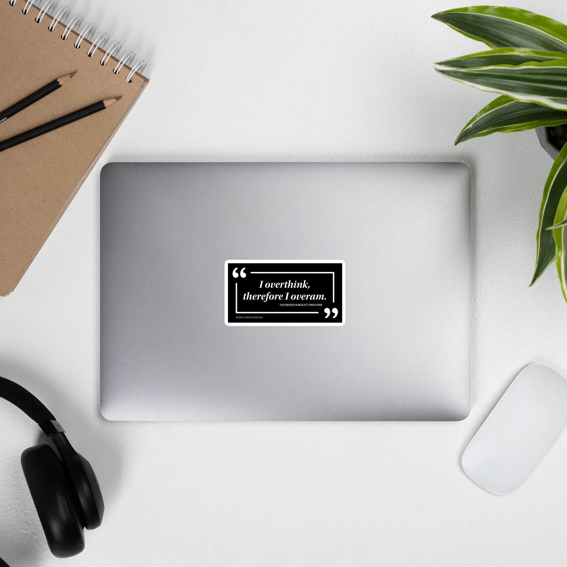 Overthinkers Vinyl Sticker, Neurodivergent, proverb, wisdom, funny, Rebel Girl Rampage