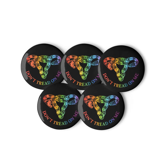 Don’t Tread On Me Rainbow Uterus Pride Pinback Button Set