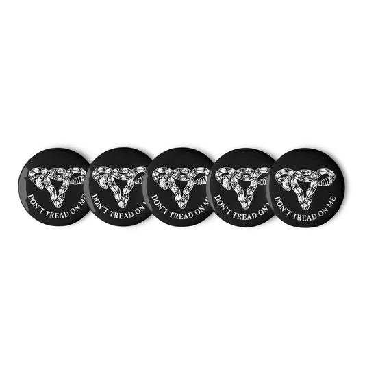 Don’t Tread On Me Uterus Black and White Pinback Button Set