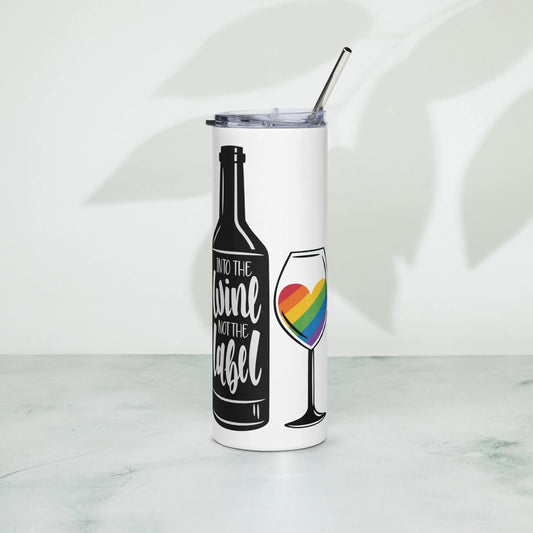 Into The Wine Not The Label LGBTQ eco friendly stainless steel reusable tumbler Schitts Creek Pride Rebel Girl Rampage