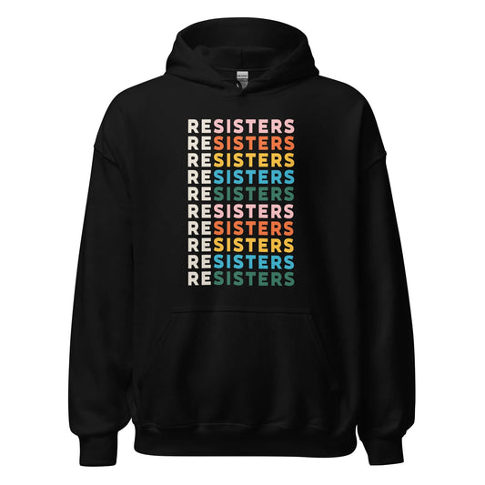 A person wearing a black hoodie with the word 'resisters' written multiple times in a colorful rainbow gradient. reSISTERS Unisex Hoodie, Sisterhood, feminist, Anne Lesniak, Rebel Girl Rampage