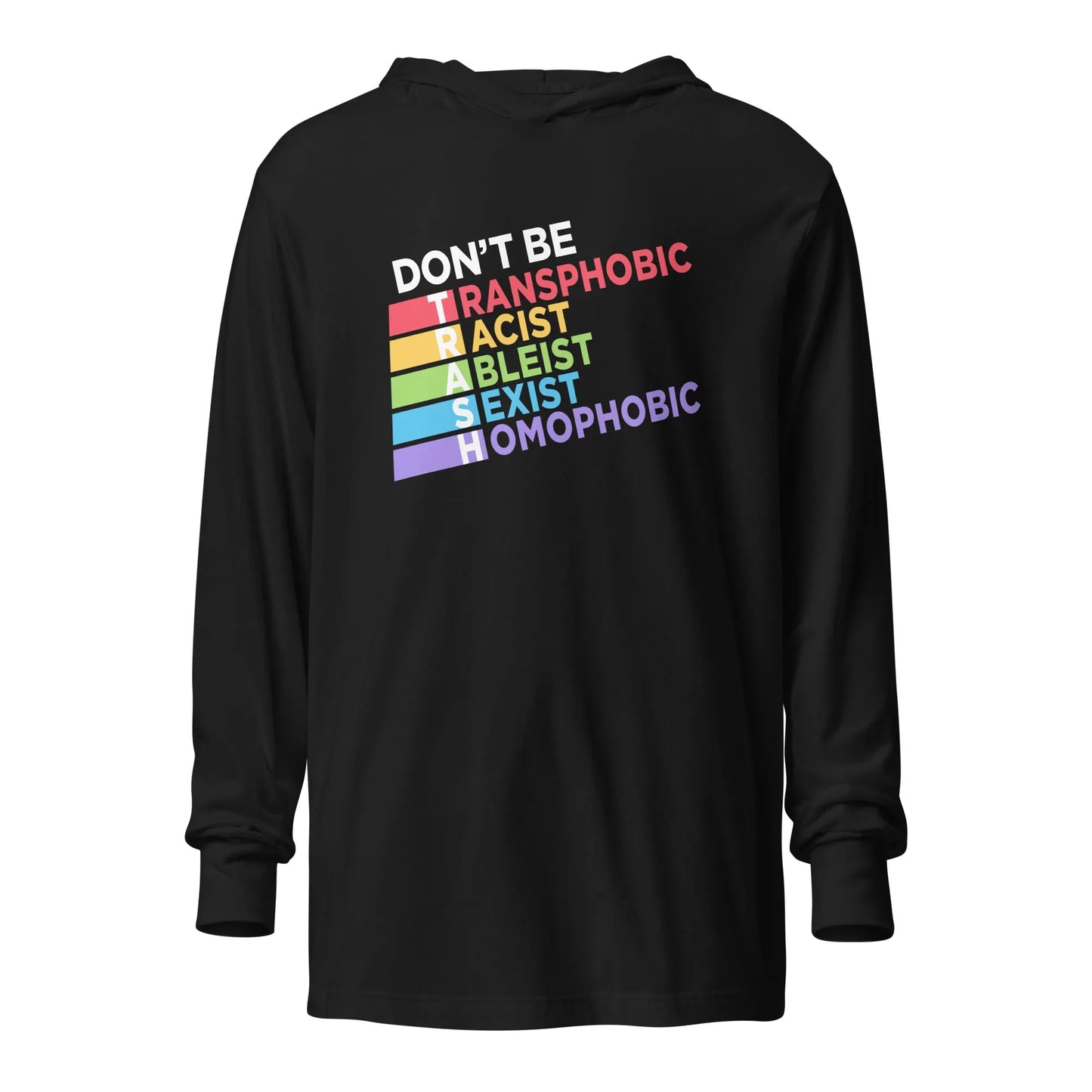 Don’t Be TRASH Hooded Long Sleeve Unisex T-Shirt, Pride, LGBTQ, Feminist, Rebel Girl Rampage