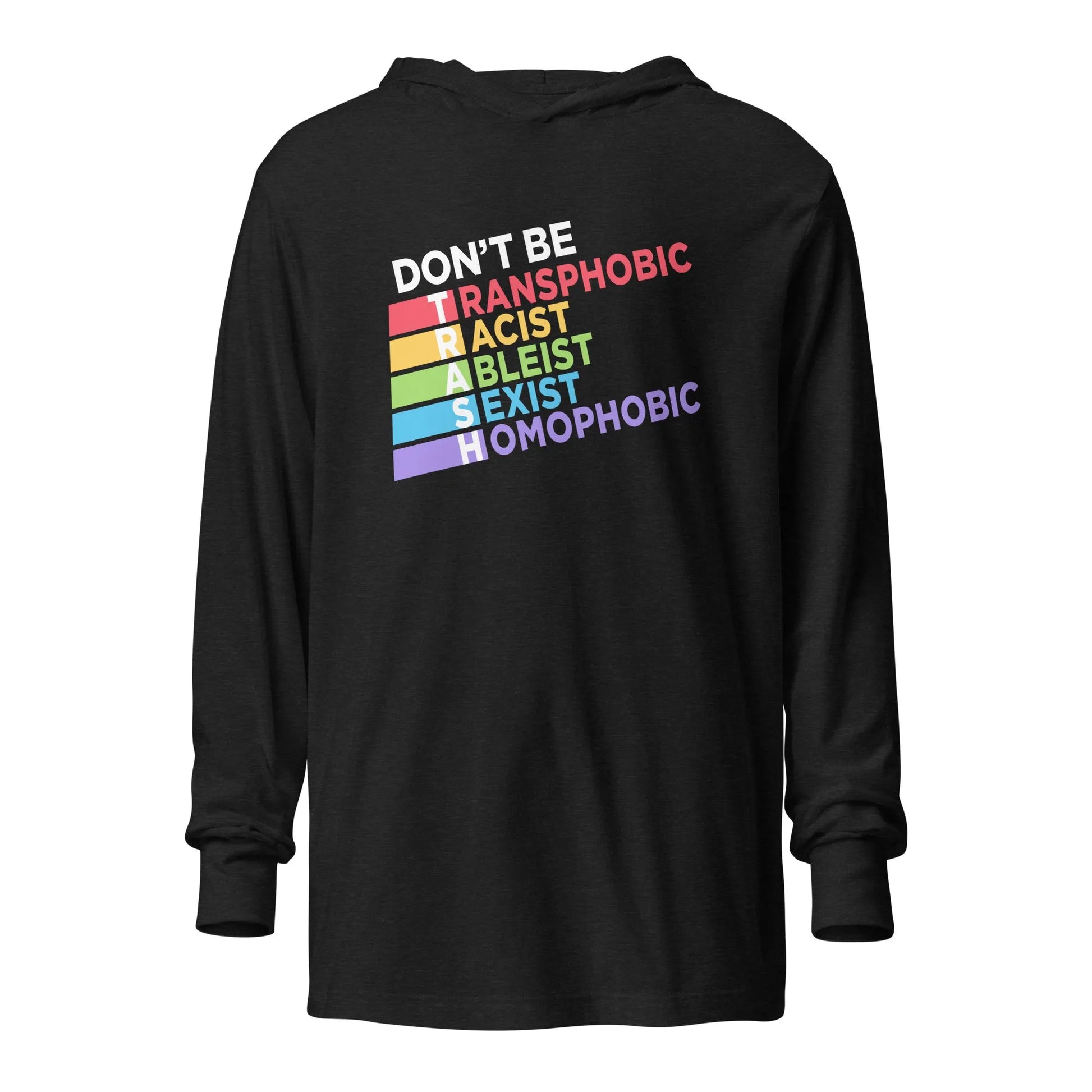 Don’t Be TRASH Hooded Long Sleeve Unisex T-Shirt, Pride, LGBTQ, Feminist,  Rebel Girl Rampage