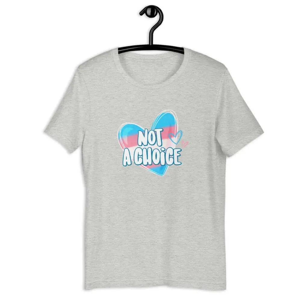 Not A Choice Trans Pride heart graphic Unisex T-Shirt, heart, trans colors, Rebel Girl Rampage