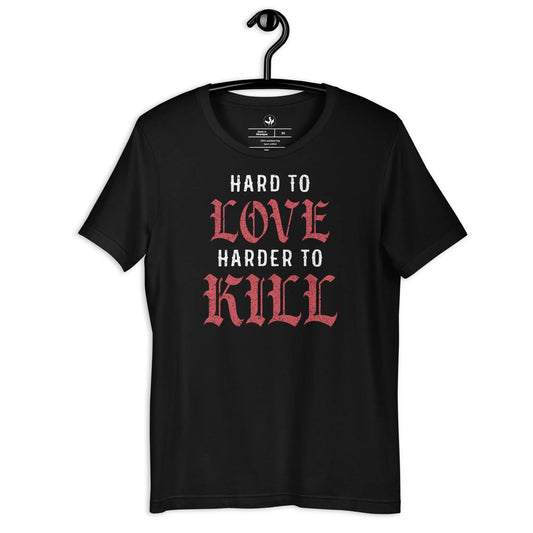 Hard to Love, Harder to Kill white and red graphic on a black unisex t shirt, Rebel Girl Rampage