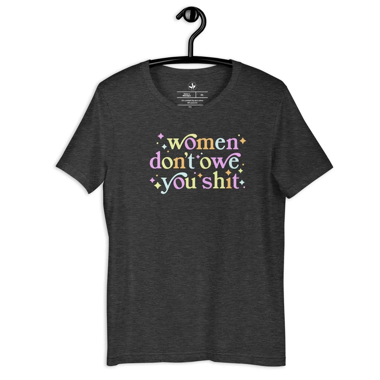 Women Don’t Owe You Unisex T-Shirt, Feminist empowerment, Rebel Girl Rampage