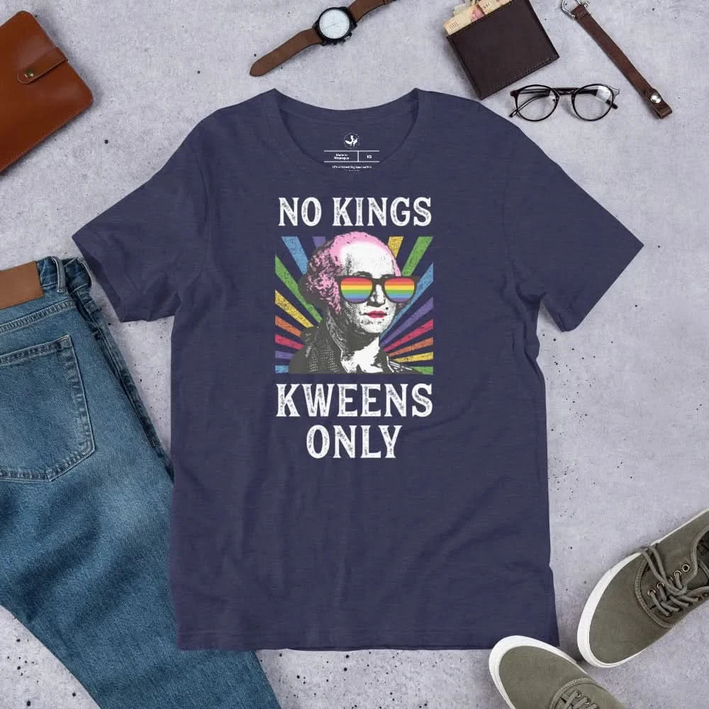 Kweens Only Unisex Pride T-Shirt, No Kings, Queens Only, George Washington Drag, LGBTQ Pride, Rebel Girl Rampage