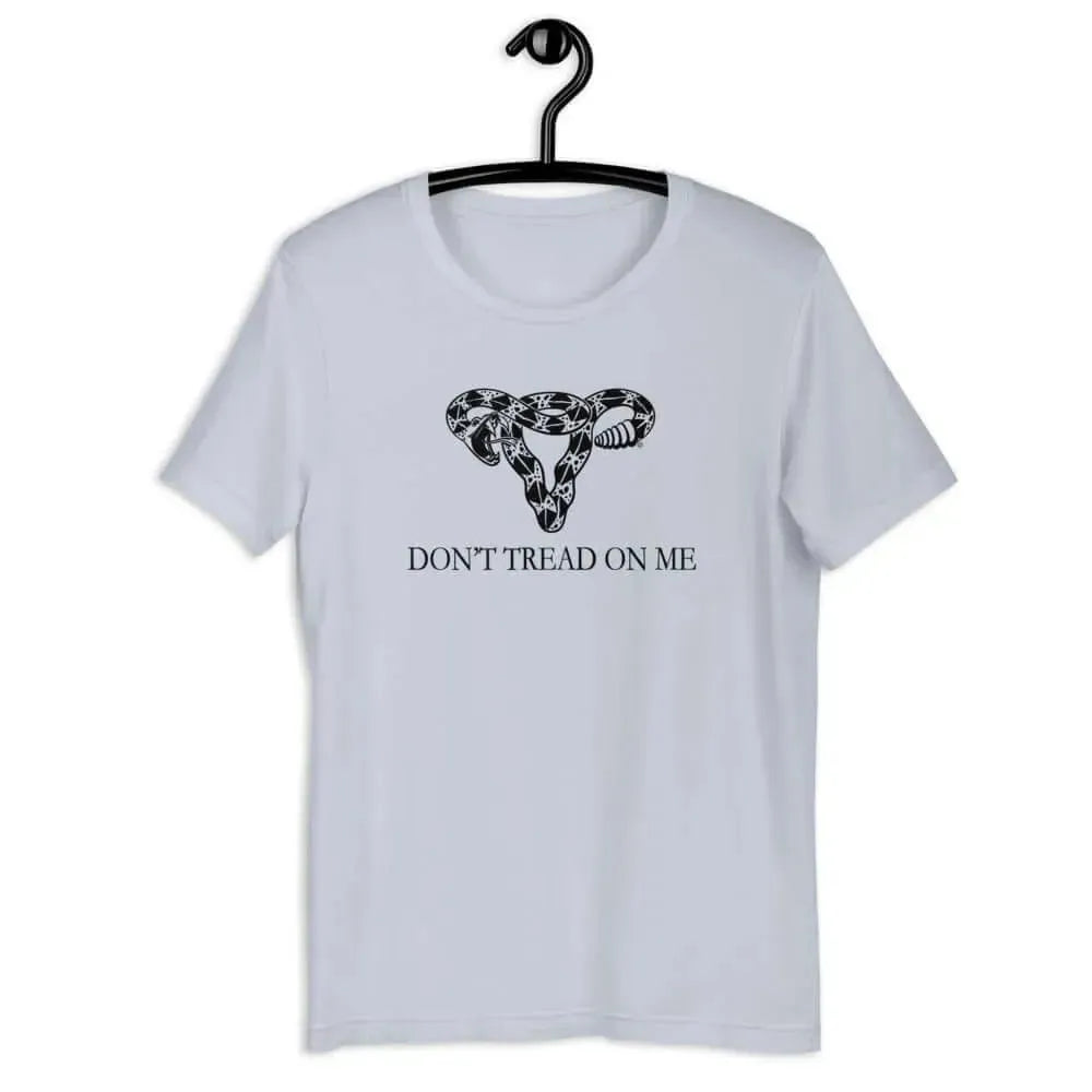 Don’t Tread On Me Uterus Unisex T-shirt Pro Choice Women’s Abortion Rights Rebel Girl Rampage