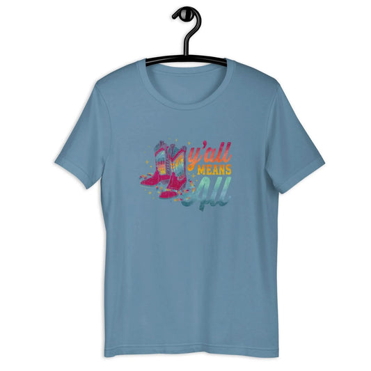 Y’all Means All Rainbow Boots Unisex T-Shirt, inclusivity, lqbtq, western, trans rights, women's rights, love is love, equality, Rebel Girl Rampage