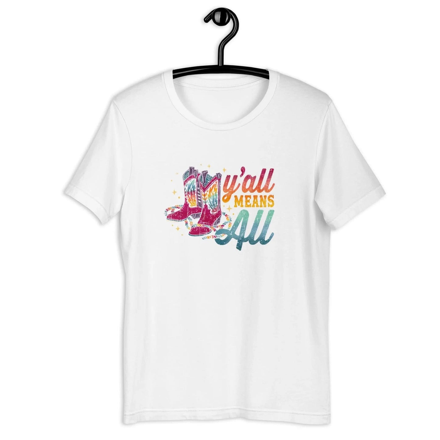Y’all Means All Rainbow Boots Unisex T-Shirt, inclusivity, lqbtq, western, trans rights, women's rights, love is love, equality, Rebel Girl Rampage