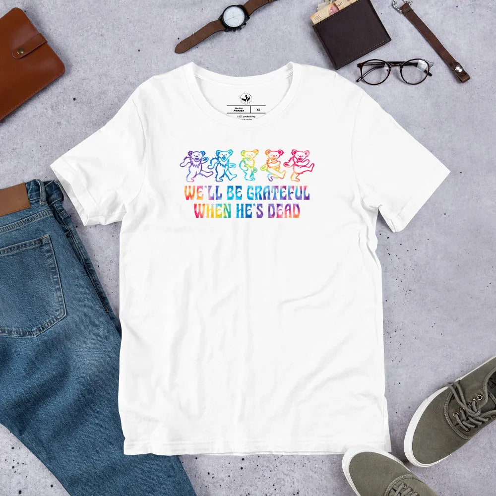 When He’s Dead Head Unisex T-shirt, Grateful Jerry Bear, Tie Dye, Dancing Bear, Rebel Girl Rampage
