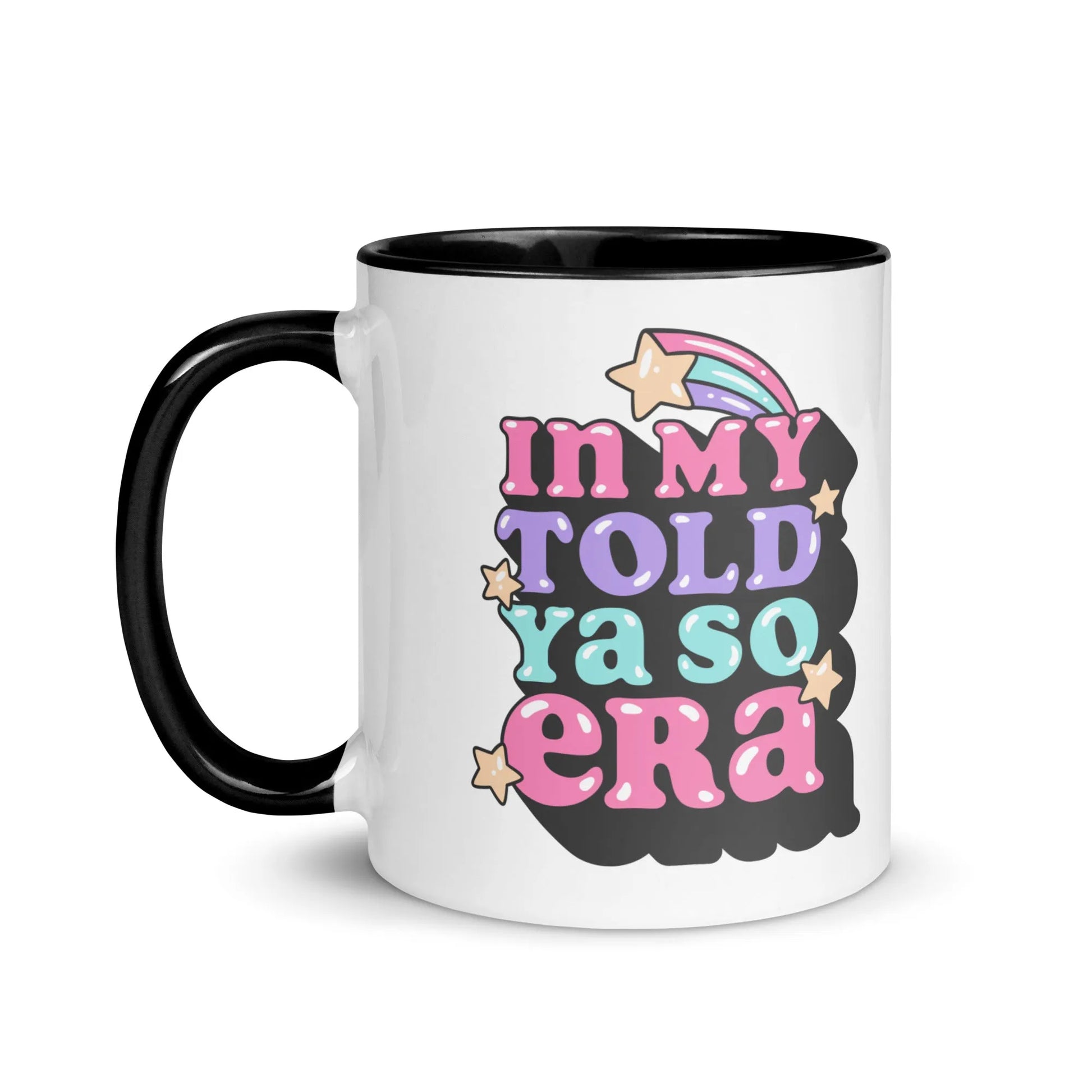 In My Told Ya So Era Ceramic Coffee Mug, 80s Throwback, retro, Rebel Girl Rampage