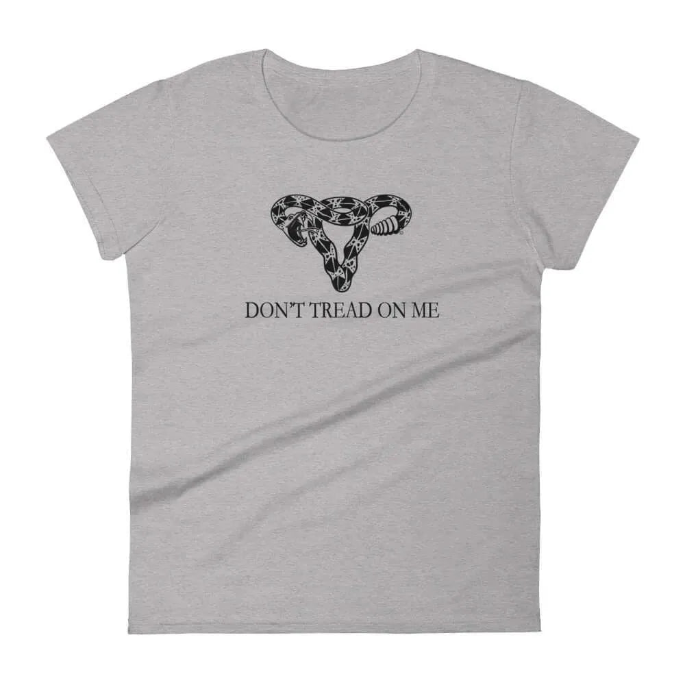 Don’t Tread On Me feminist Uterus Women’s T-Shirt, Pro Choice, Abortion Rights, Rebel Girl Rampage