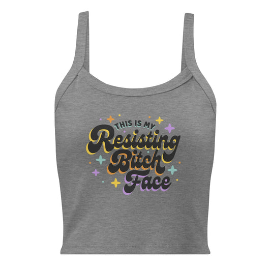 Resisting Bitch Face Women’s Micro Rib Tank Top,  Anne Lesniak, Rebel Girl Rampage