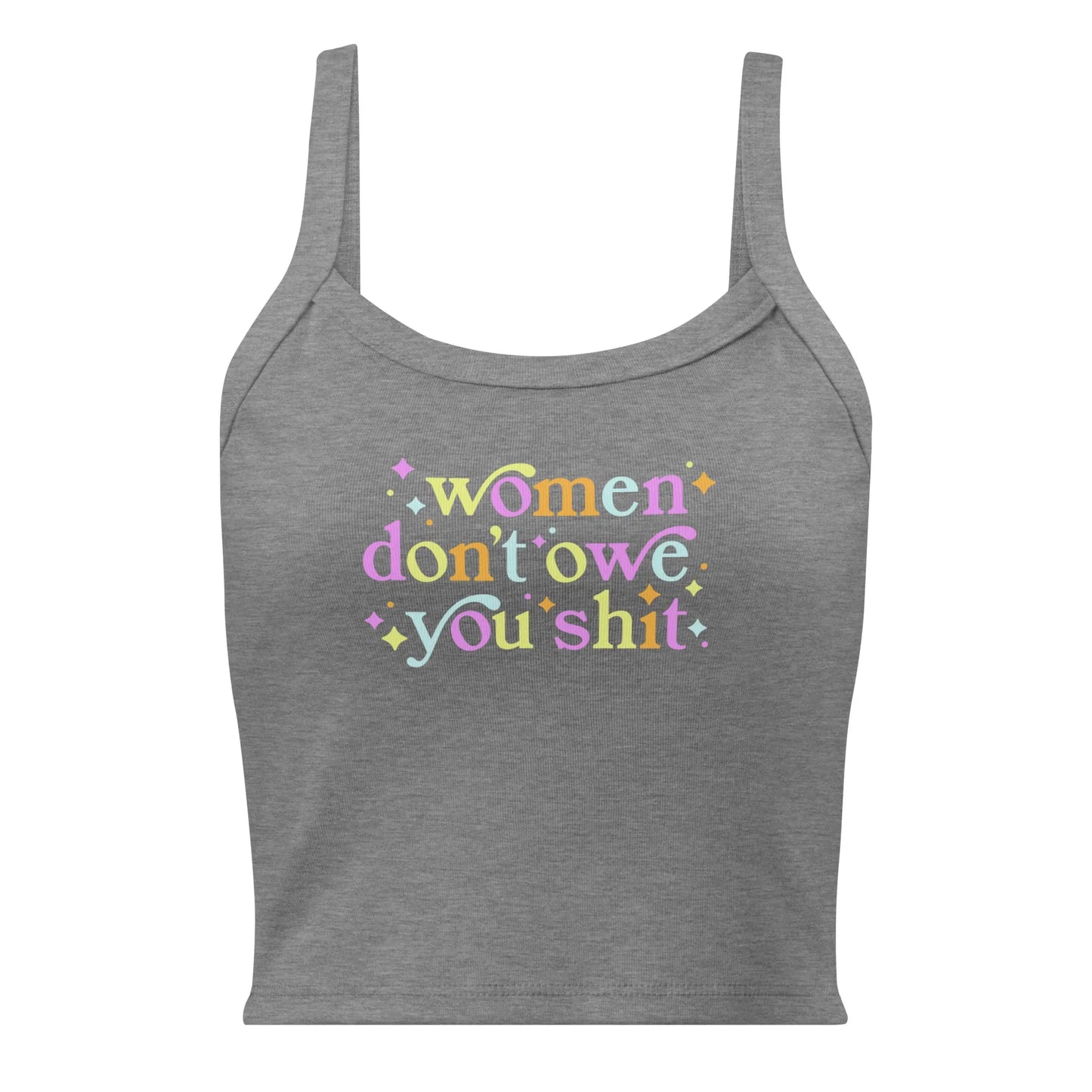 women Don’t Owe You Micro Rib Tank Top, women’s empowerment shirt, Anne Lesniak, Rebel Girl Rampage