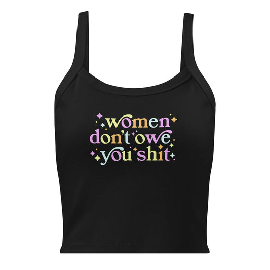 Women Don’t Owe You Micro Rib Tank Top, women’s empowerment shirt, feminist clothing, Anne Lesniak, Rebel Girl Rampage