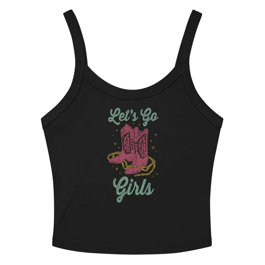 Let’s Go Girls Cowboy Boots Crop Tank Top, Western Cowgirl, Rebel Girl Rampage