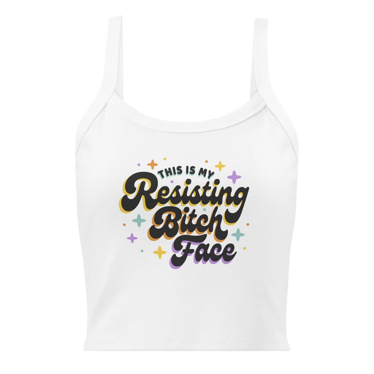 Resisting Bitch Face Women’s Micro Rib Tank Top,  Anne Lesniak, Rebel Girl Rampage