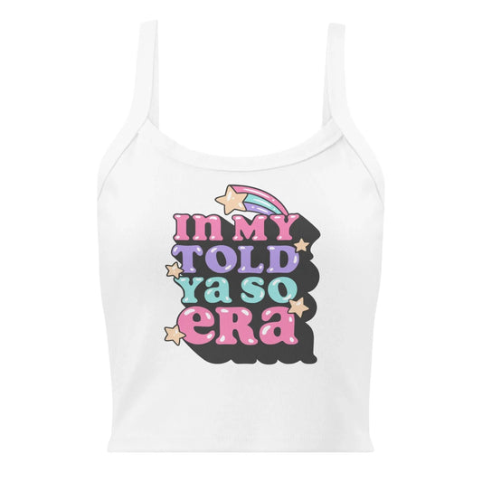 In My Told Ya So Era Women’s medium Crop Micro Rib Tank Top, Throwback, retro design, boundaries, Rebel Girl Rampage