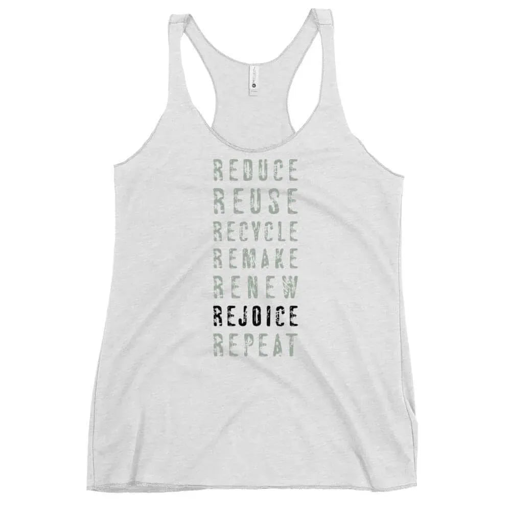 Re-Philosophy Racerback Tank, Reduce, Reuse, Recycle, Remake, Renew, Rejoice, Repeat, Rebel Girl Rampage
