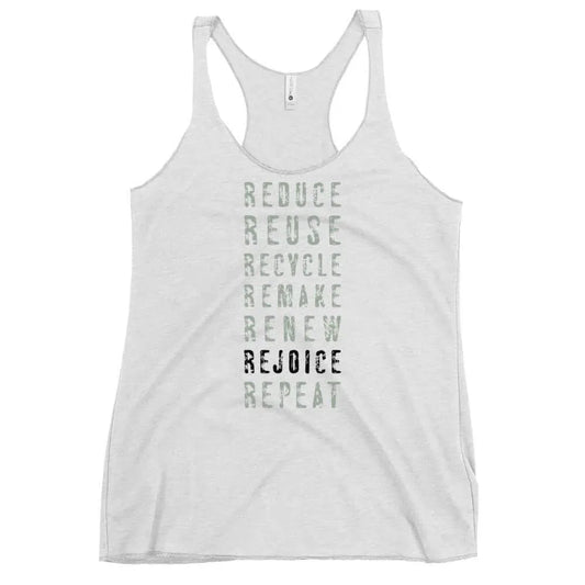 Re-Philosophy Racerback Tank, Reduce, Reuse, Recycle, Remake, Renew, Rejoice, Repeat, Rebel Girl Rampage