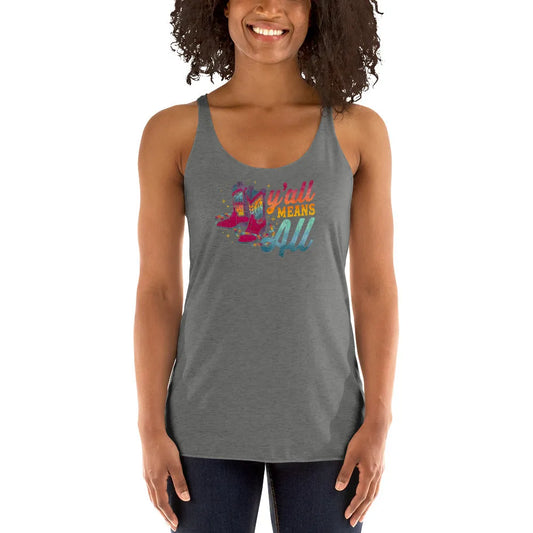 Y’all Means All Rainbow Boots Racerback Tank