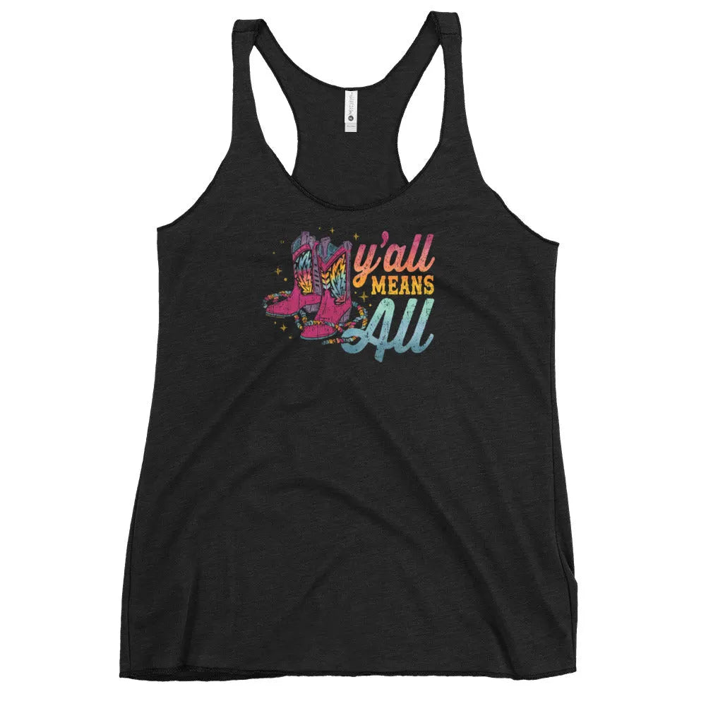 Y’all Means All Rainbow Boots Racerback Tank