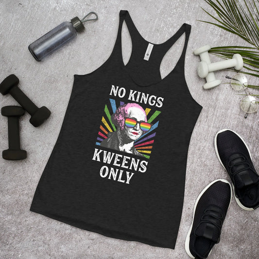 Kweens Only Women’s Racerback Tank Top. No Kings Queens Only, Pride, LGBTQ,  George Washington in Drag, Rainbow, Rebel Girl Rampage