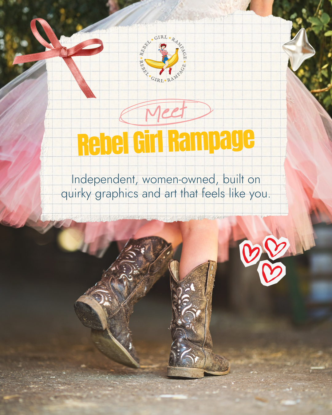 Girl in a pink tutu and cowboy boots holding a sign that reads: Meet Rebel Girl Rampage – Independent, women-owned, built on quirky graphics and art that feels like you.