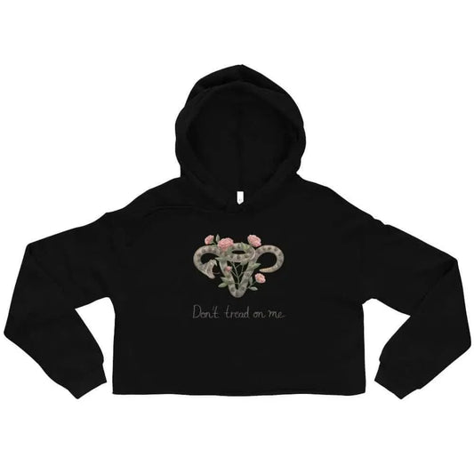 Don’t Tread On Me Uterus with Flowers Crop Hoodie, pro choice, reproductive rights, equality, Rebel Girl Rampage