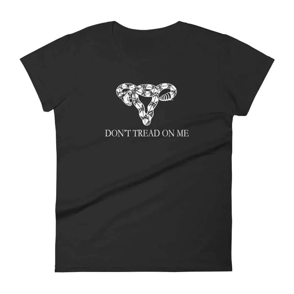 Don’t Tread On Me feminist Uterus Women’s T-Shirt, Pro Choice, Abortion Rights, Rebel Girl Rampage 