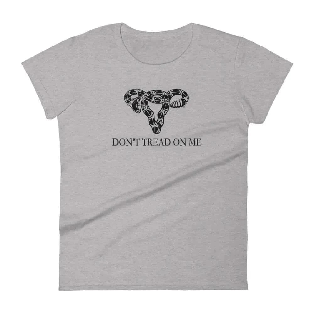 Don’t Tread On Me feminist Uterus Women’s T-Shirt, Pro Choice, Abortion Rights, Rebel Girl Rampage 