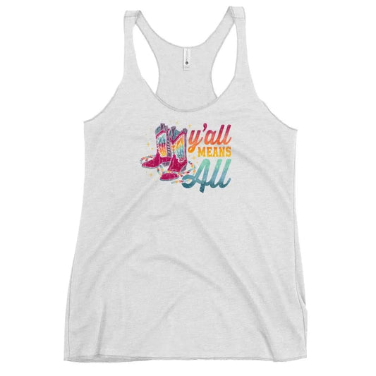 Y’all Means All Rainbow Boots Racerback Tank, inclusivity, lqbtq, pride, trans rights, womens rights, equality, Rebel Girl Rampage