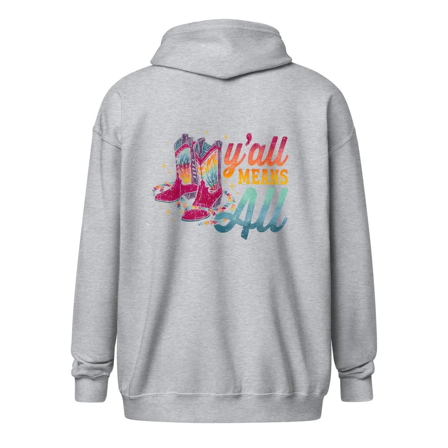 Gray hoodie with colorful pride season graphic of rainbow colored cowboy boots and text on the back that says, Y’all Means All against a white background