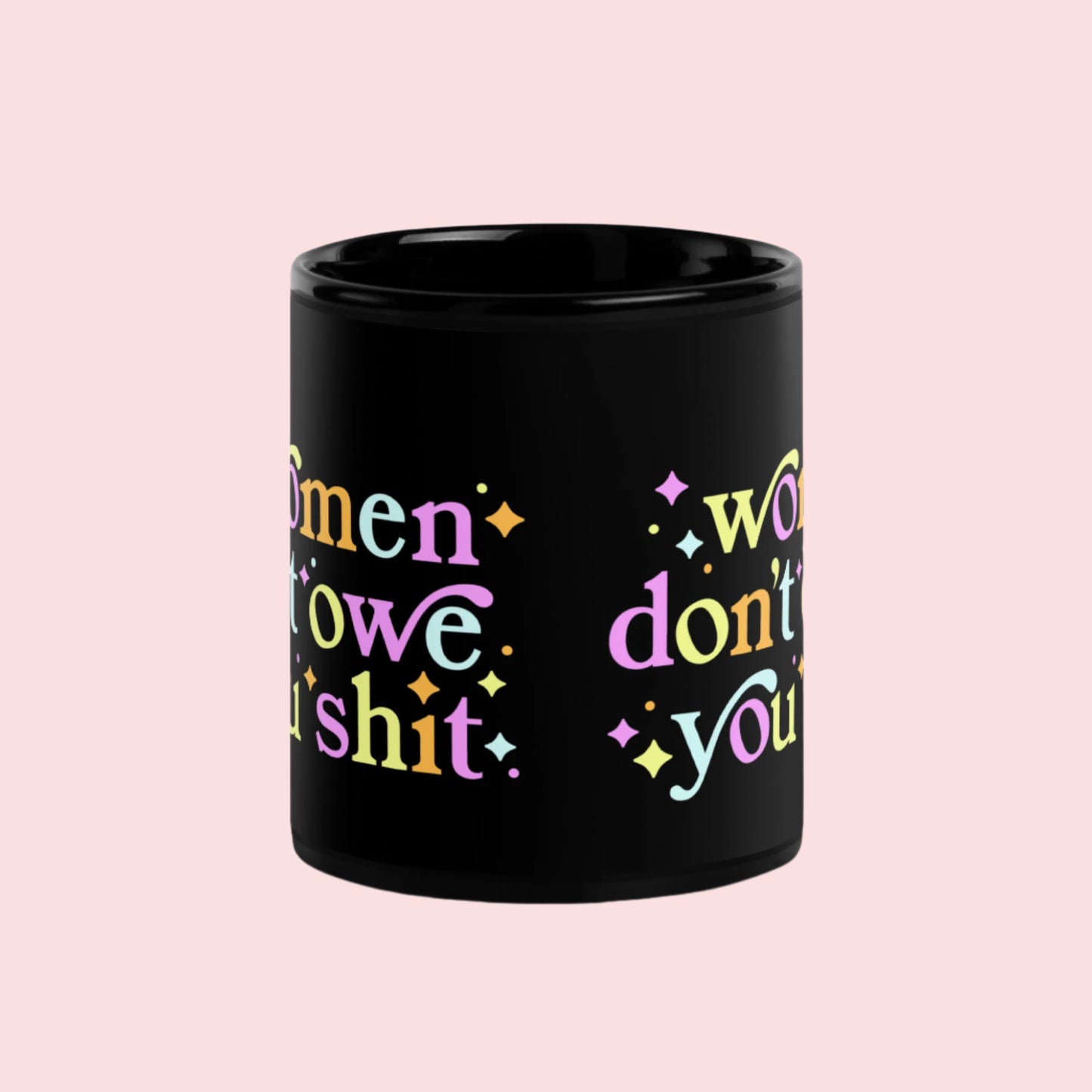 Women Don’t Owe You Shit Black Ceramic Coffee Mug, Feminist art, Anne Lesniak, Rebel Girl Rampage