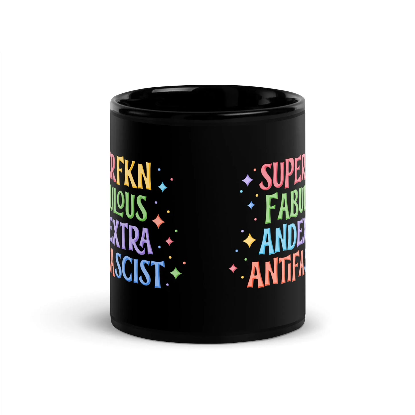 Mug with sparkly multicolored lettering that says, "Super Fkn Fabulous and Extra Antifascist" antifa, fab, cute, fun, bold, liberal, democracy, Rebel Girl Rampage