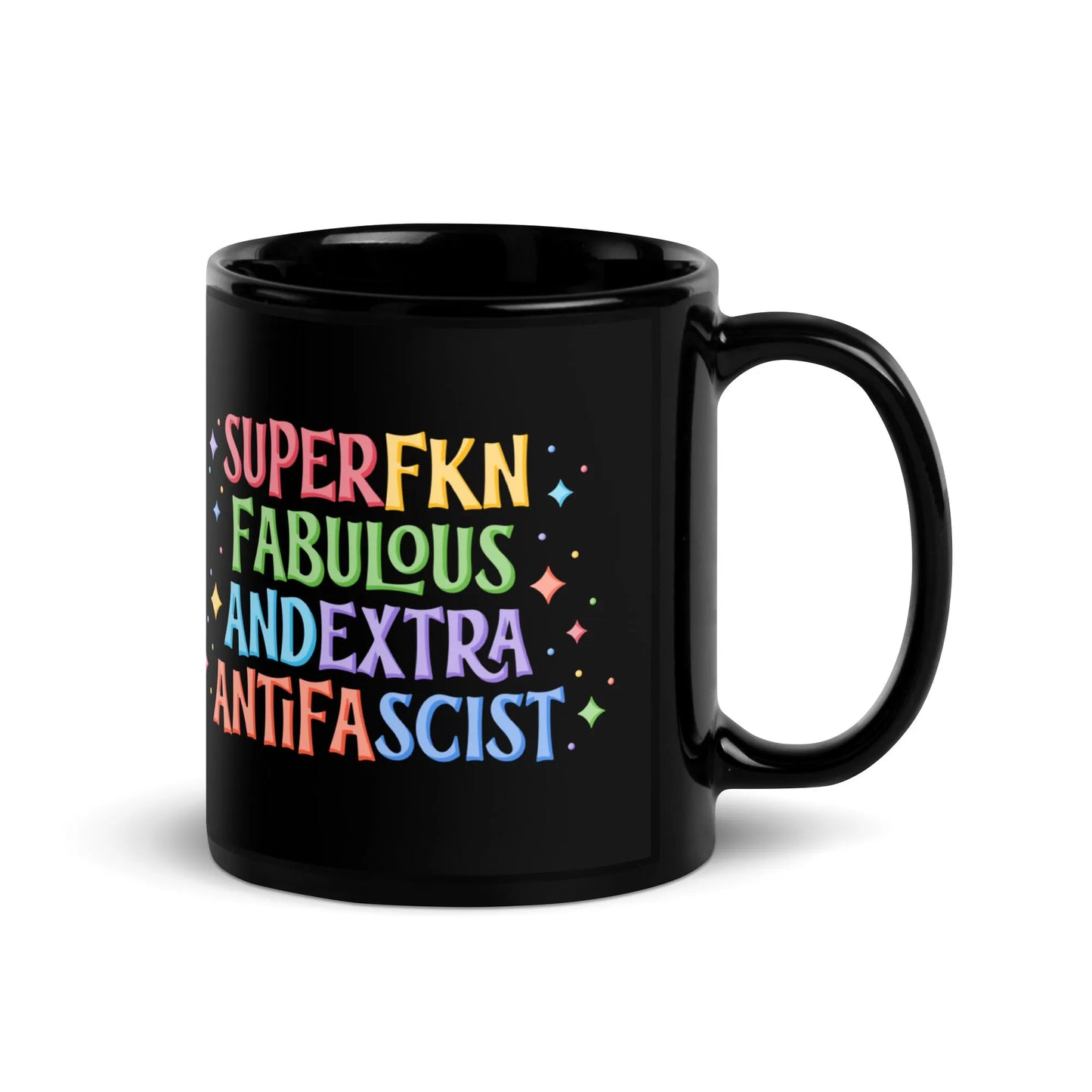 Mug with sparkly multicolored lettering that says, "Super Fkn Fabulous and Extra Antifascist" antifa, fab, cute, fun, bold, liberal, democracy, Rebel Girl Rampage