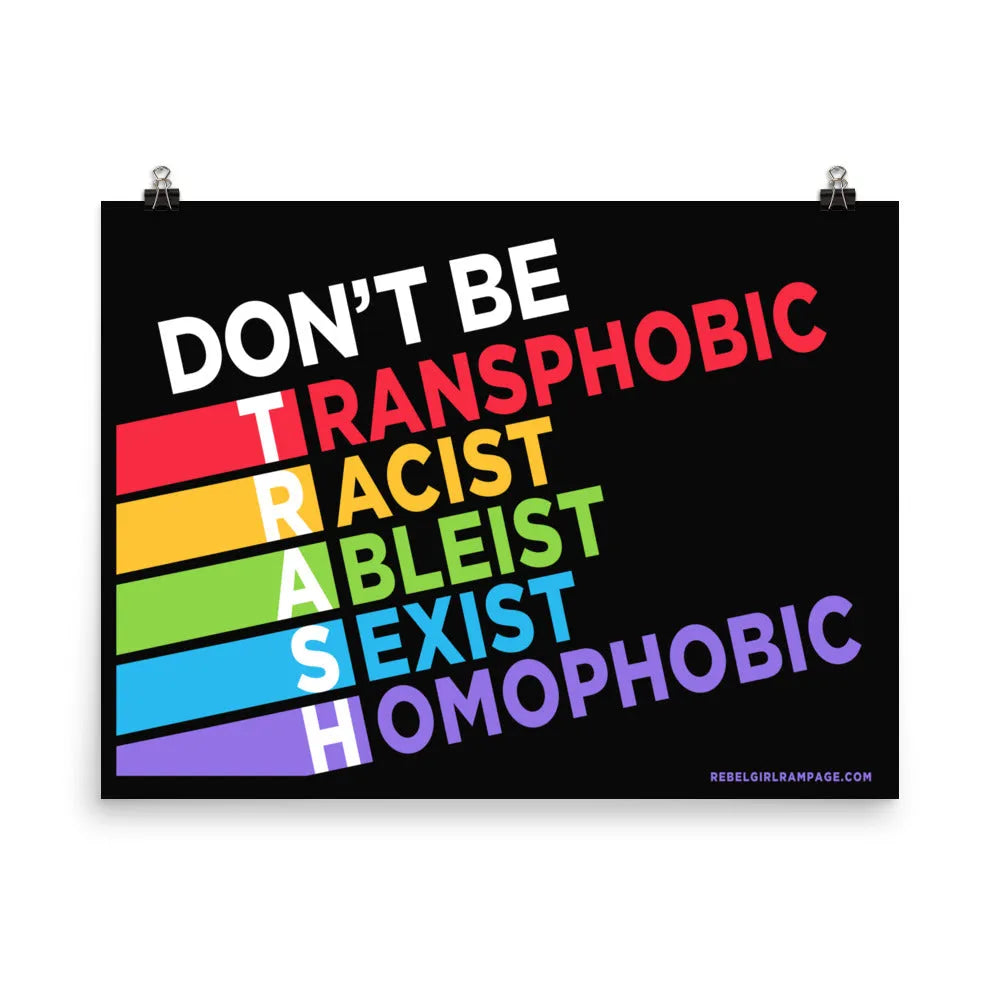 Don’t Be TRASH Poster Art, Protest March Sign, LGBTQ Pride, Feminist, BLM,  inclusive, Anne Lesniak, Rebel Girl Rampage