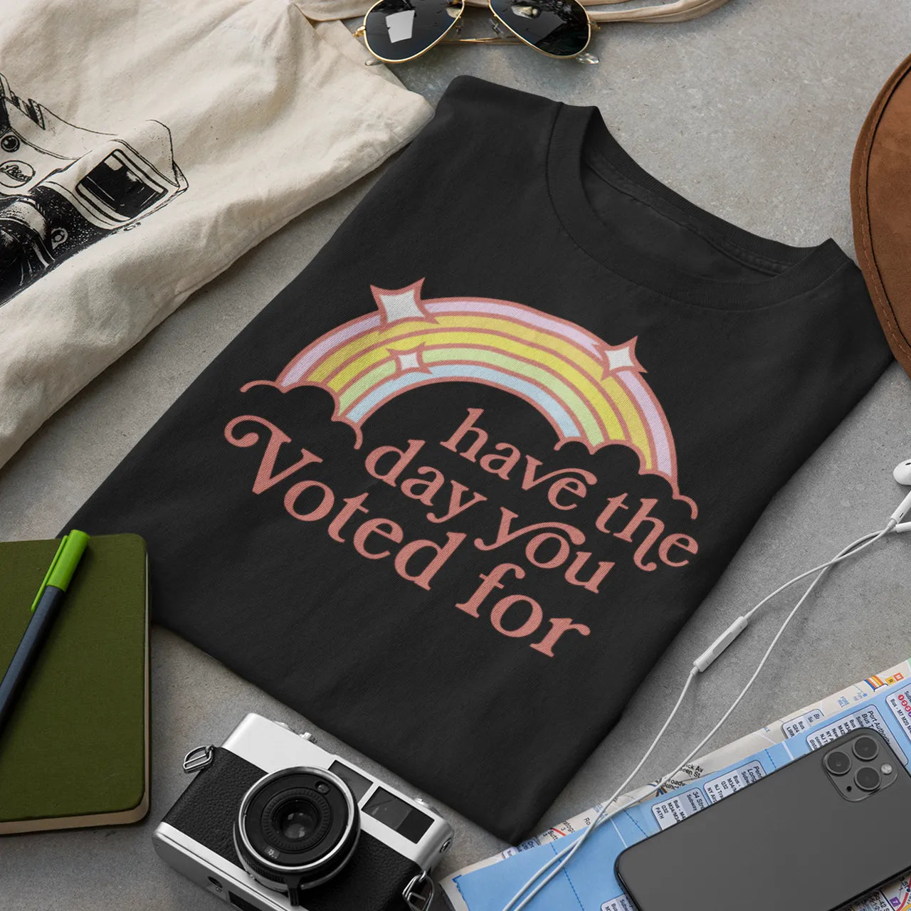 Have The Day You Voted For  T-Shirt,
Black Unisex t-shirt with rainbow and text design that says Have The Day You Voted For, Democracy throwing shade, Anne Lesniak, Rebel Girl Rampage 