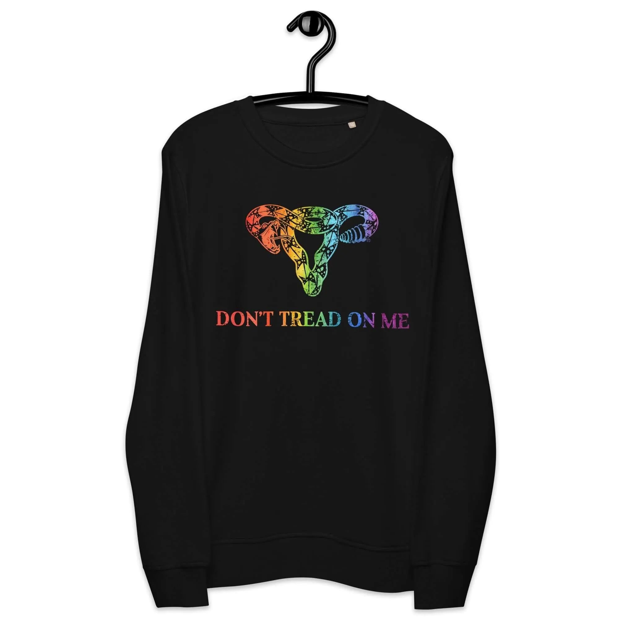 Don’t Tread On Me Uterus Rainbow Organic Sweatshirt