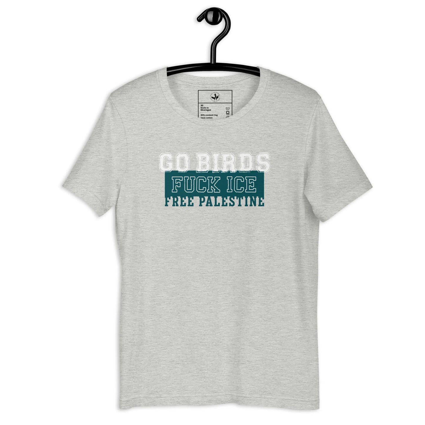 Go Birds, Fuck ICE, Free Palestine white and turquoise graphic on a light grey t-shirt, Rebel Girl Rampage, $5 per piece sold is donated to CHOP- Children's Hospital of Philadelphia 