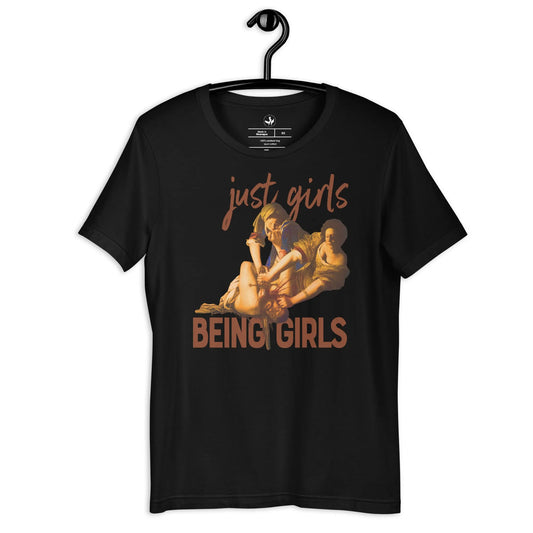 Girls being Girls Unisex T-Shirt, Feminism, Medieval Humor, Classic Art, Rebel Girl Rampage 