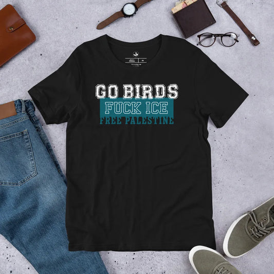 Go Birds, Fuck ICE, Free Palestine white and turquoise graphic on a black t-shirt, Rebel Girl Rampage, $5 per piece sold is donated to CHOP- Children's Hospital of Philadelphia 