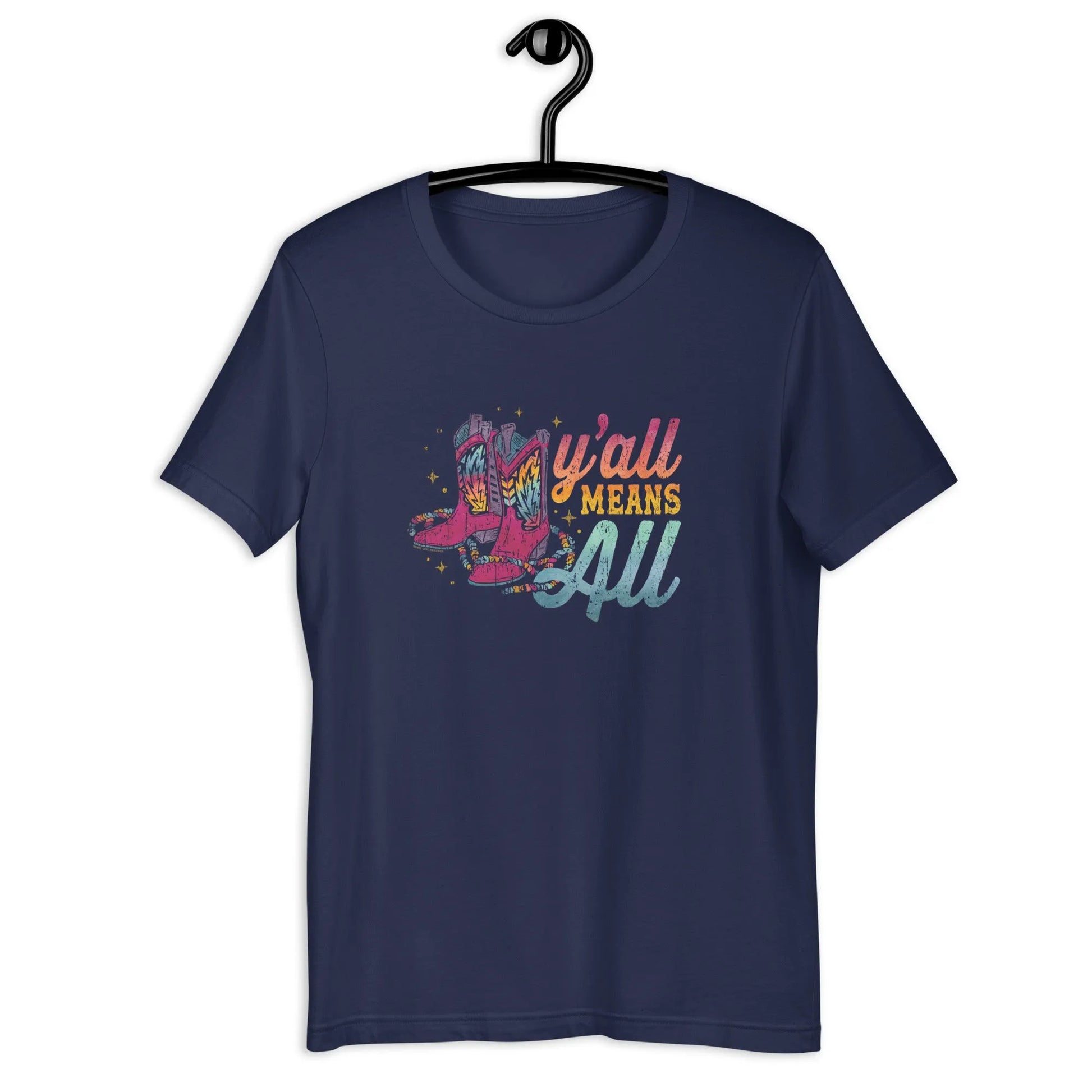 Y’all Means All Rainbow Boots Unisex T-Shirt