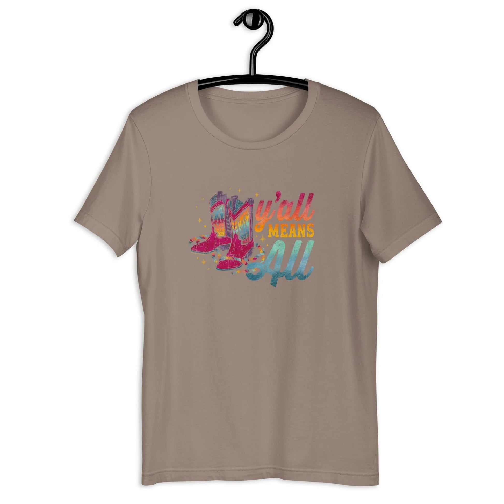 Y’all Means All Rainbow Boots Unisex T-Shirt